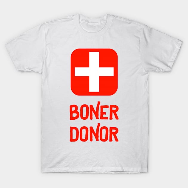 boner donor T-Shirt by MURCPOSE